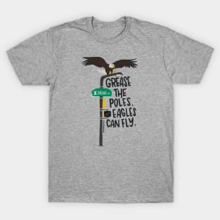Grease The Poles Eagles T-Shirt
